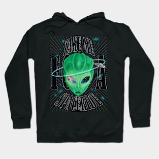 Take Me For A Space Ride Hoodie